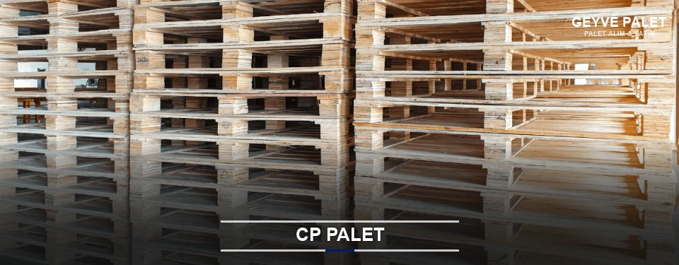 Geyve CP Palet Tedariği Geyve CP Palet Tedariği