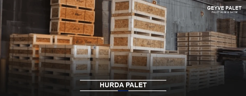 Geyve Hurda Ahşap Palet